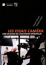 Les Essais caméra, une mission de l'assistant opérateur d'Olivier C. Benoist et Philippe Coroyer