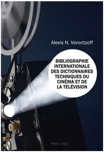 Bibliographie internationale des dictionnaires techniques sur le cinéma et la télévision d'Alexis N. Vorontzoff