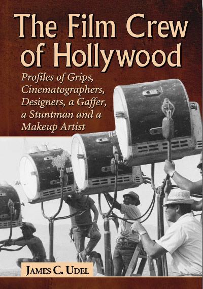 The Film Crew of Hollywood Un livre de James C. Udel