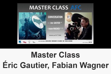 Vidéo en ligne de la Master Class Éric Gautier, AFC, et Fabian Wagner