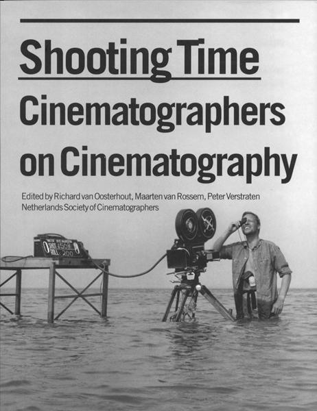 "Shooting Time" ou la cinématographie par ceux qui la font "Cinematographers on Cinematography"