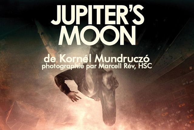 Où le directeur de la photographie Marcell Rév, HSC, parle de son travail sur "Jupiter's Moon", de Kornél Mundruczó