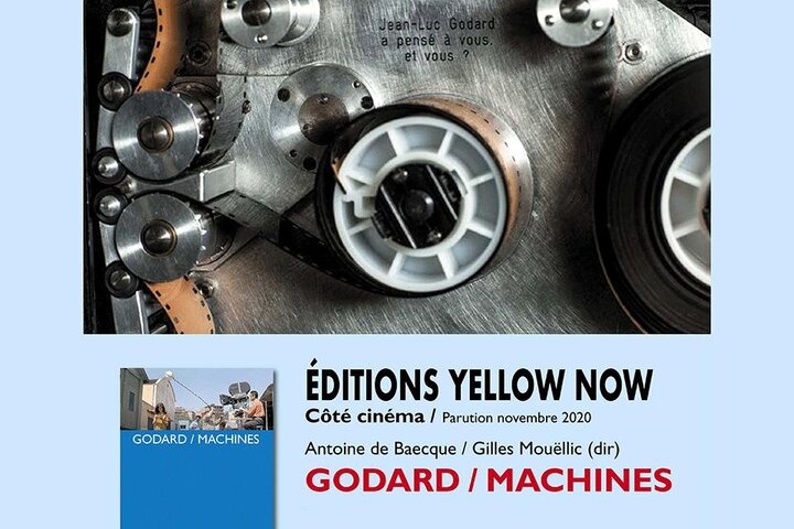 "Godard / Machines", dirigé par Antoine de Baecque et Gilles Mouëllic A paraître le 20 novembre 2020