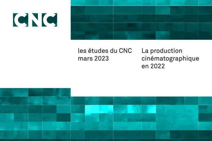 Le bilan de la production cinématographique 2022 publié par le CNC