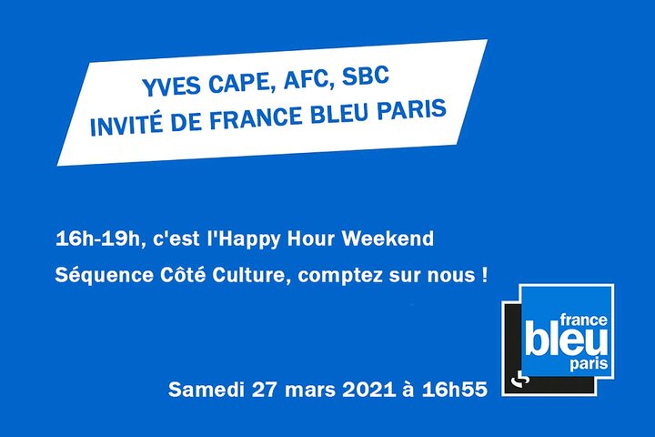 Yves Cape, AFC, SBC, invité de "L'Happy Hour Weekend", sur France Bleu Paris Émission à écouter ou réécouter