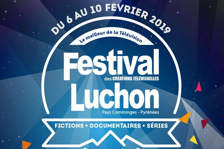 Festival des Créations Télévisuelles de Luchon 2019