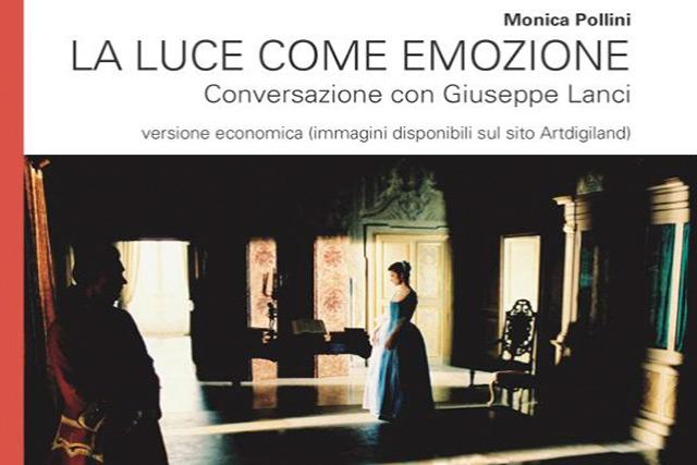 "La luce come emozione – Conversazione con Giuseppe Lanci", de Monica Pollini Par Marc Salomon, membre consultant de l'AFC