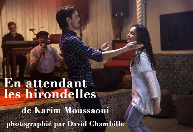 Où le directeur de la photographie David Chambille parle de son travail sur "En attendant les hirondelles", de Karim Moussaoui