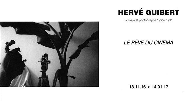 Exposition "Hervé Guibert - Le rêve du cinéma"