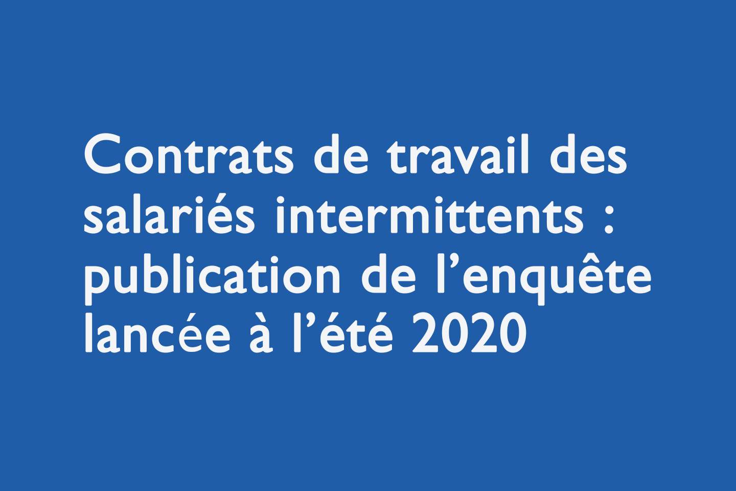 Appel à la vigilance au sujet des contrats de travail des salariés intermittents