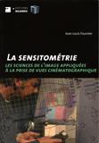La sensitométrie - Les sciences de l'image appliquées à la prise de vues cinématographique de Jean-Louis Fournier (éditions Dujarric - CST)