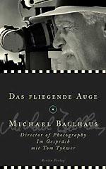 Das fliegende Auge Michael Ballhaus, director of photography