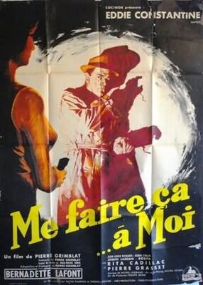 affiche Me faire ça à moi