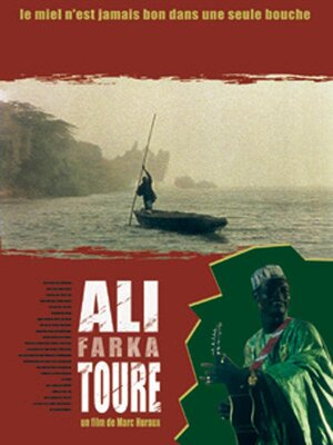 affiche Ali Farka Touré, le miel n'est jamais bon dans une seule bouche