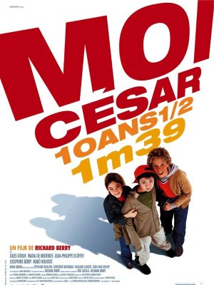 affiche Moi, César, 10 ans et demi, 1m39