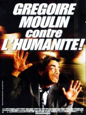 affiche Grégoire Moulin contre l'humanité