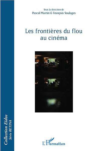 Présentation du livre "Les frontières du flou au cinéma", de Pascal Martin et François Soulages