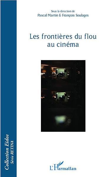 Présentation du livre "Les frontières du flou au cinéma", de Pascal Martin et François Soulages