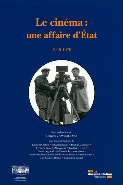Le cinéma : une affaire d'Etat 1945-1970