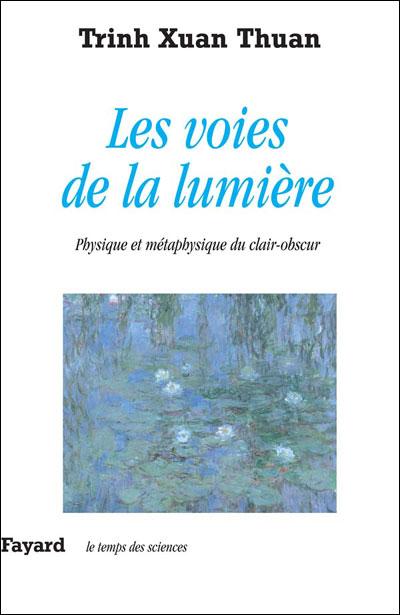 Les voies de la lumière de Trinh Xuan Thuan