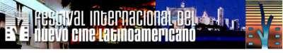 festival international de cinéma latino-américain, 25e édition La Havane (Cuba) du 2 au 12 décembre 2003