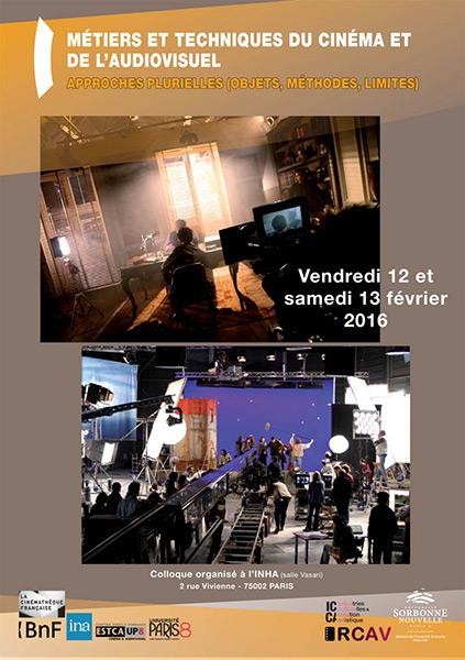Colloque "Métiers et techniques du cinéma et de l'audiovisuel" Approches plurielles (objets, méthodes, limites)