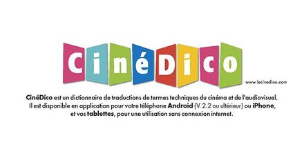 CineDico.com, le dictionnaire de traductions des termes techniques du cinéma et de l'audiovisuel