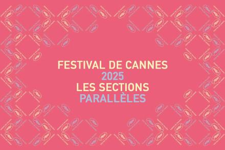 Sections parallèles Cannes 2025