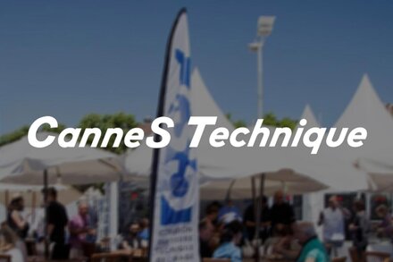 Retour sur les CanneS Technique de la CST