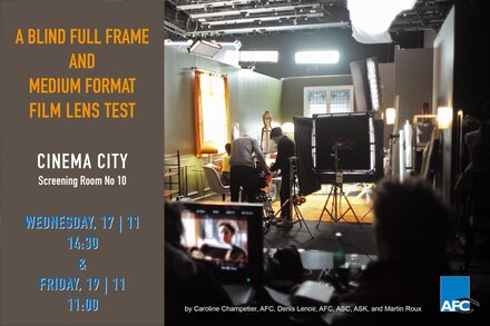 AFC Blind Full Frame and Medium Format Film Lens Test Wednesday 17 Nov - 14:30 & Friday 19 Nov - 11:00 – Cinema City, Screening Room No. 10