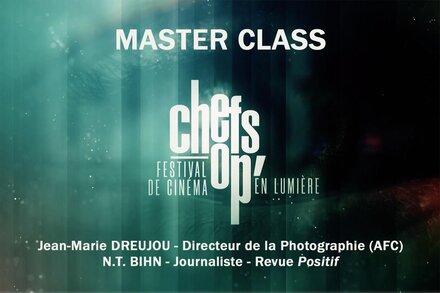 La vidéo de la Master Class de Jean-Marie Dreujou, AFC, à Chefs Op' en Lumière est en ligne
