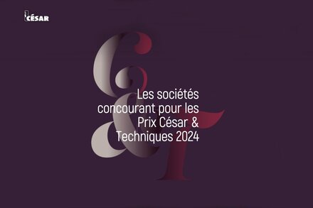 Trophée César & Techniques 2024, les nominations annoncées