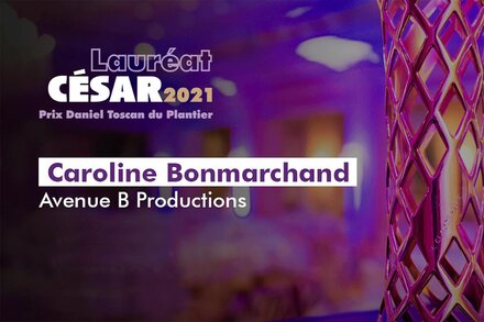 César et Production : Prix Daniel Toscan du Plantier 2021