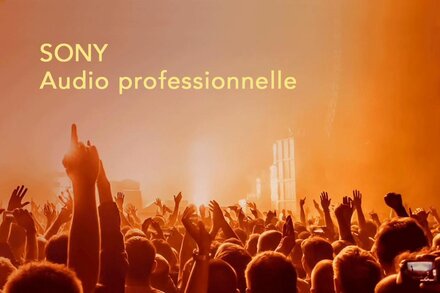 Du son à l'image... avec Sony Audio professionnelle