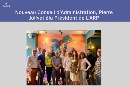 L'ARP, nouveau conseil d'administration et nouveau délégué général