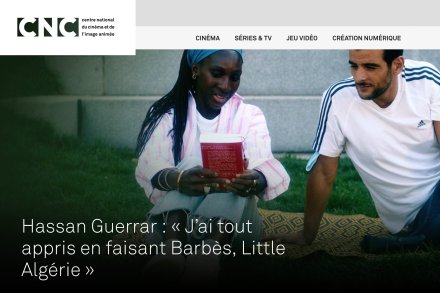 Où Hassan Guerrar, pour le CNC, parle de l'élaboration avec Amine Berrada, AFC, de l'atmosphère visuelle de son film "Barbès, Little Algérie" "Amine m'a tout appris"