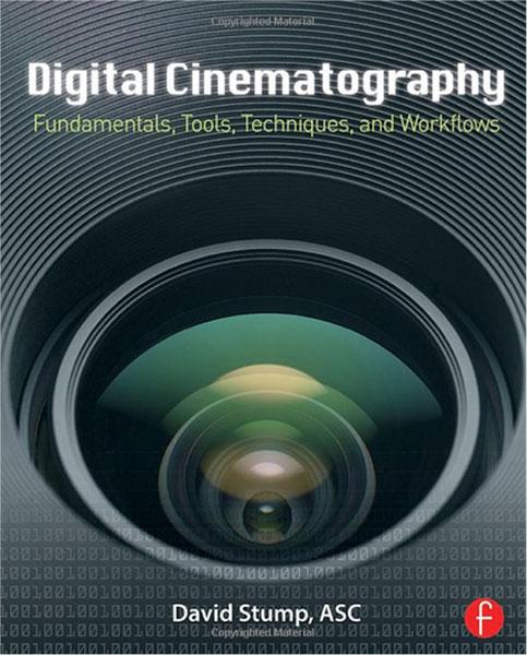 Parution du livre "Digital Cinematography", de David Stump, ASC Par Philippe Ros, AFC