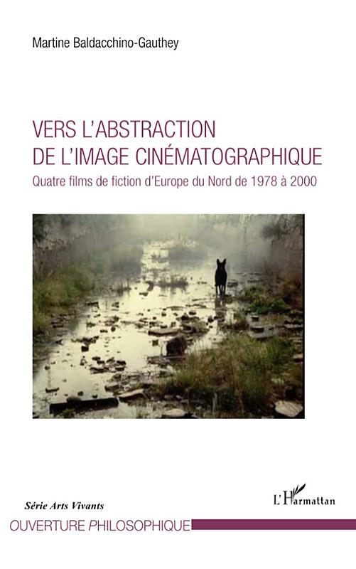 Parution de "Vers l'abstraction de l'image cinématographique" Un livre de Martine Baldacchino-Gauthey