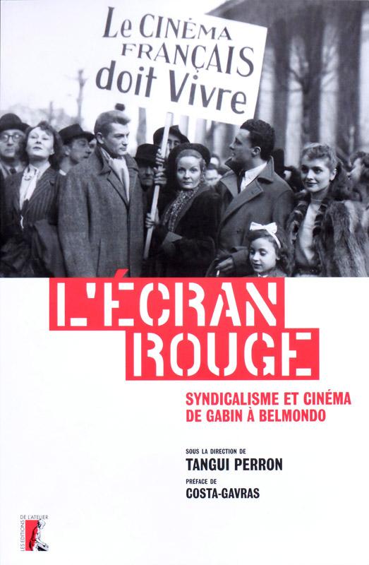 Histoire du Festival de Cannes : "L'Écran rouge, syndicalisme et cinéma" Par Laurent Andrieux pour l'AFC