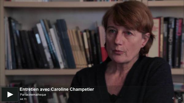 Entretien avec Caroline Champetier Par la Cinémathèque française