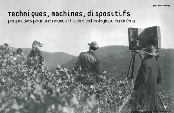 Techniques, machines, dispositifs : Perspectives pour une nouvelle histoire technologique du cinéma