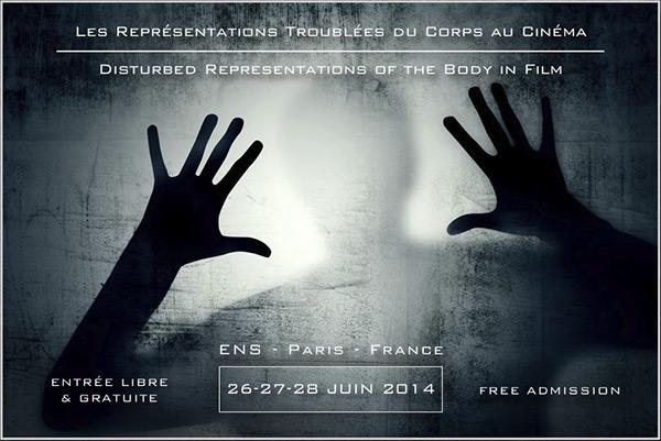 "Les représentations troublées du corps au cinéma" Colloque international organisé par Jérôme Bloch, Benjamin Flores, Sophie Walon (ARIAS, ENS, Paris III)