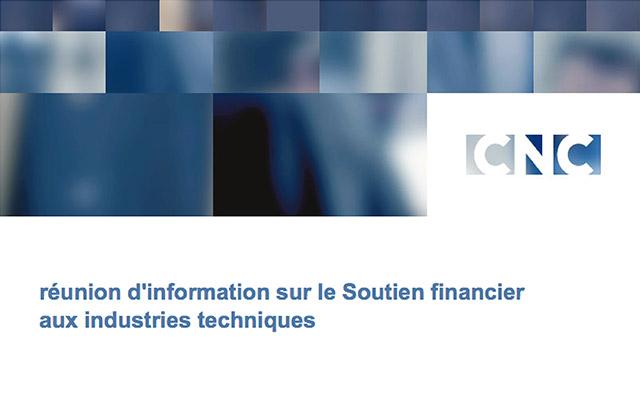 Industries techniques : réunion d'information sur le Soutien financier du CNC