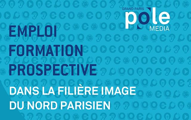 Etude "Emploi Formation Prospective dans la filière Image du Nord parisien en 2017"