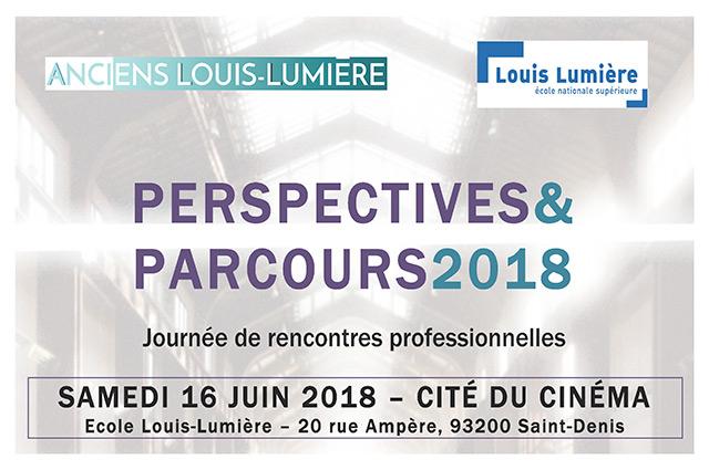 Perspectives et Parcours 2018, 2es Rencontres professionnelles des Anciens de Louis-Lumière