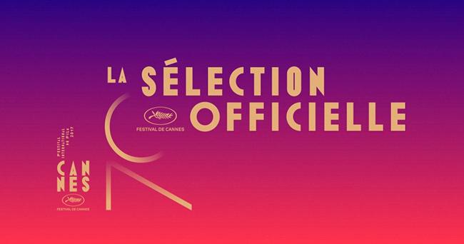 La Sélection officielle 2017 du Festival de Cannes annoncée