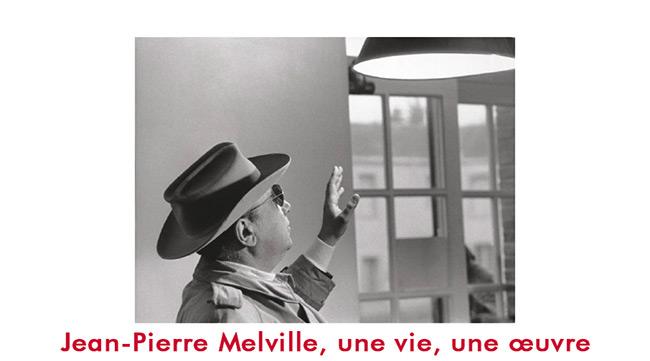 Jean-Pierre Melville, une vie, une œuvre