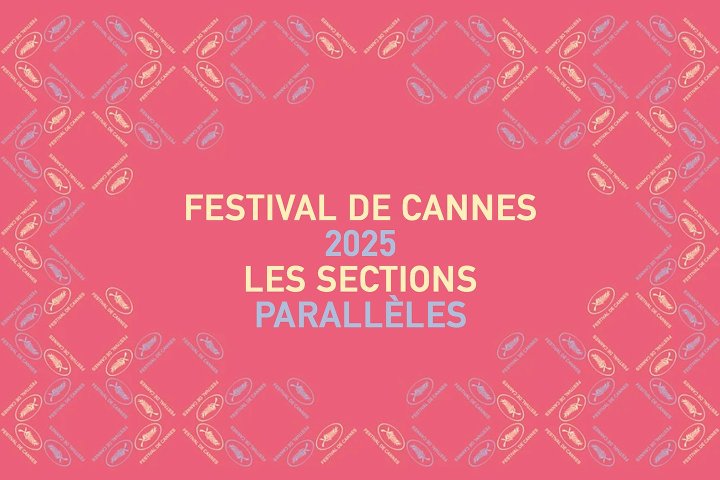 Sections parallèles Cannes 2025
