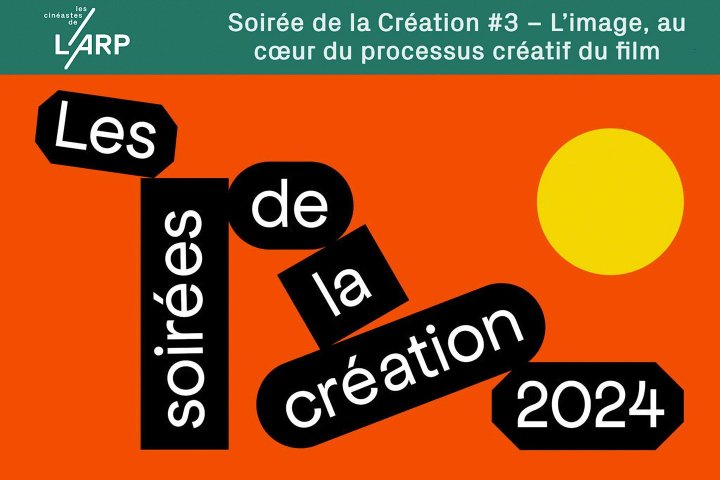Soirée de la Création "Image", proposée par L'ARP