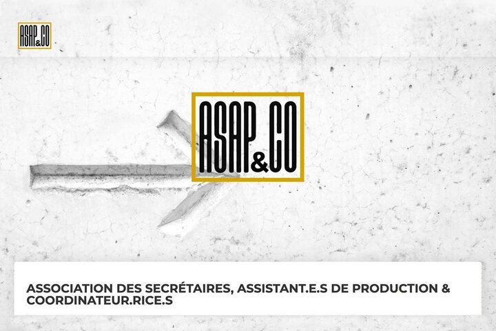 Naissance de l'association ASAP&CO Association des secrétaires, assistant(e)s de production, coordinatrices et coordinateurs